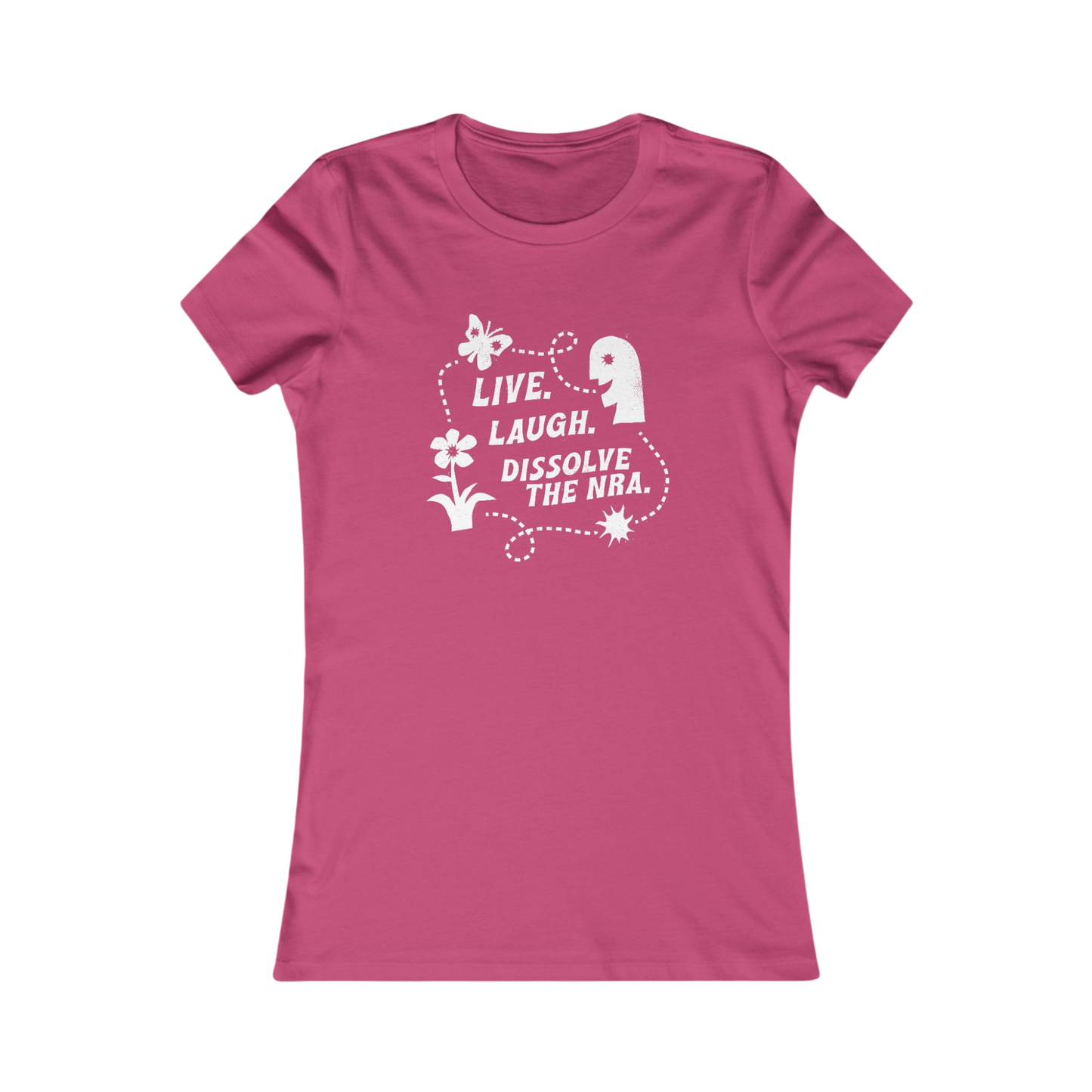 Live. Laugh. Dissolve The NRA. Women's Cut