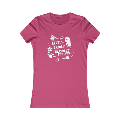 Live. Laugh. Dissolve The NRA. Women's Cut
