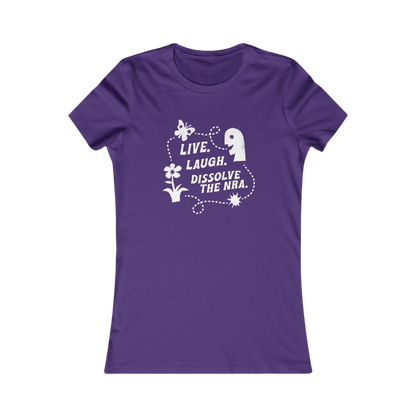 Live. Laugh. Dissolve The NRA. Women's Cut
