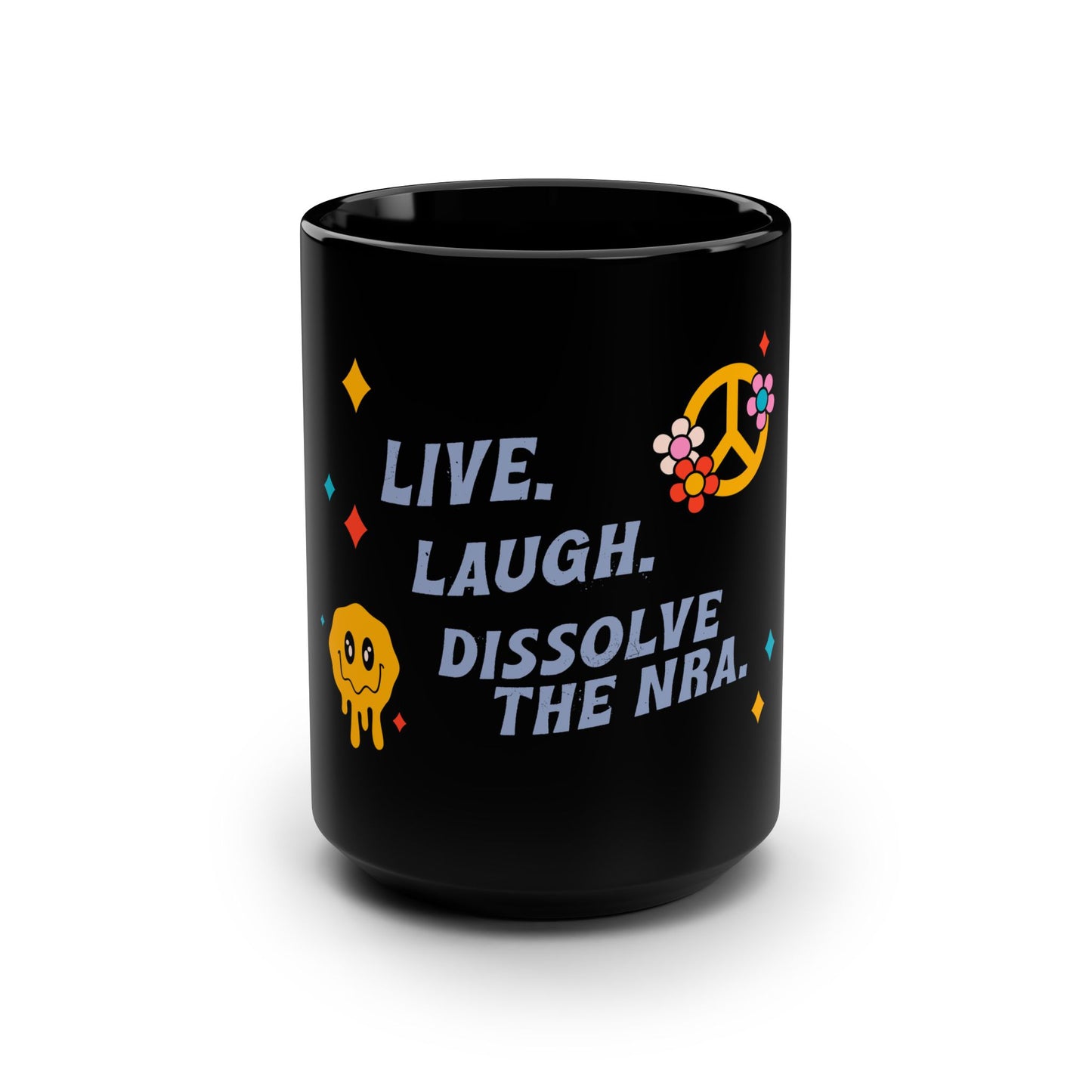Live. Laugh. Dissolve The NRA. Mug